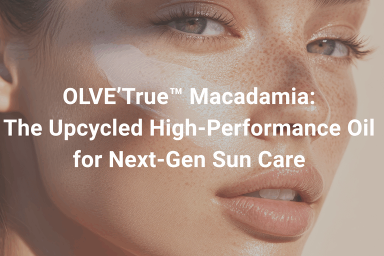 OLVE’True™ Macadamia: The Upcycled High-Performance Oil for Next-Gen Sun Care